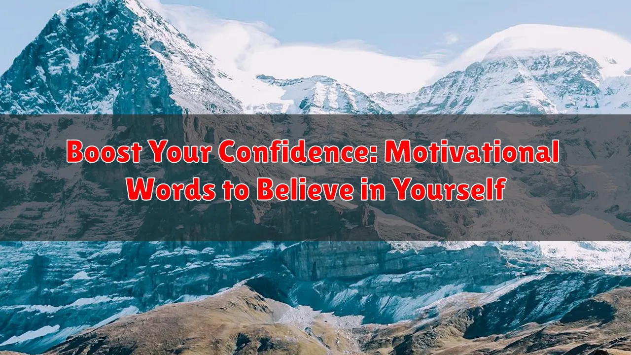 Boost Your Confidence: Motivational Words to Believe in Yourself