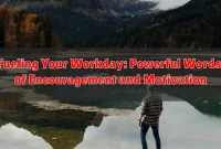 Fueling Your Workday: Powerful Words of Encouragement and Motivation