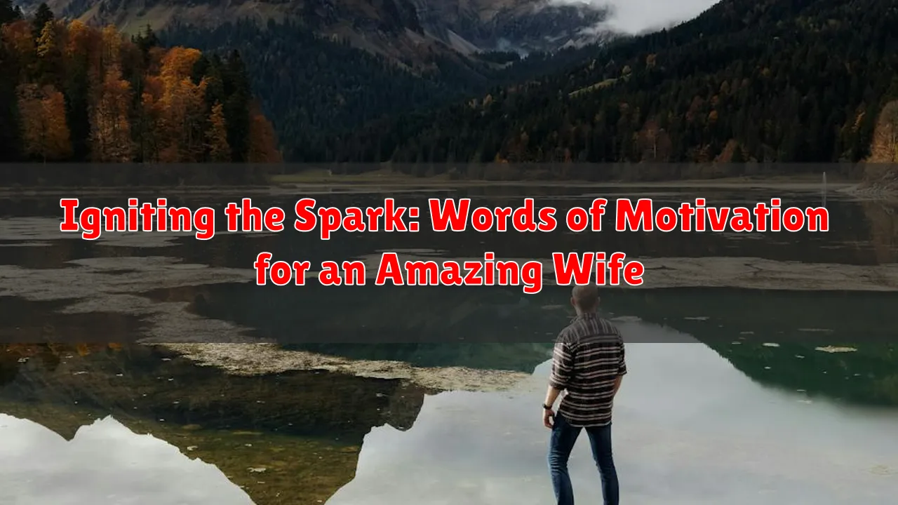 Igniting the Spark: Words of Motivation for an Amazing Wife